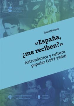 portada España,¿ Me Reciben? Astronautica y Cultura Popular (1957-1989)