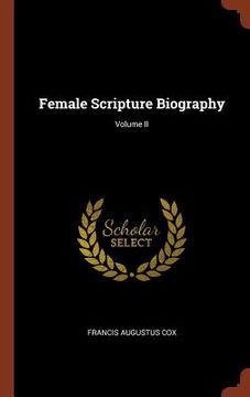 portada Female Scripture Biography; Volume II (en Inglés)