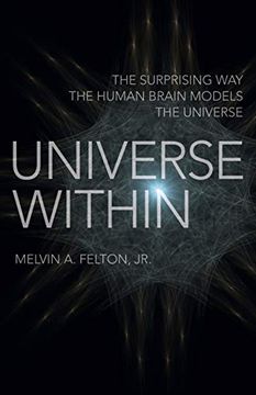 portada Universe Within: The Surprising Way the Human Brain Models the Universe (en Inglés)
