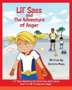 portada Lil' Sass and The Adventure of Anger: Lil' Sass Explores her Emotions and Learns that it's OK to Express Anger
