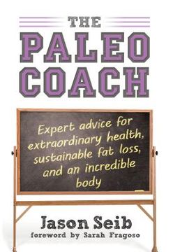 portada Paleo Coach: Expert Advice for Extraordinary Health