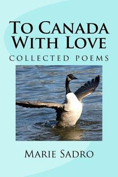 portada To Canada With Love: Collected Poems (en Inglés)