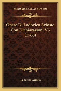 portada Opere Di Lodovico Ariosto Con Dichiarazioni V5 (1766) (en Italiano)