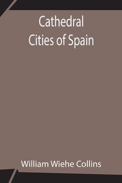 portada Cathedral Cities of Spain (in English)