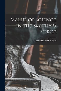 portada Value of Science in the Smithy & Forge (en Inglés)