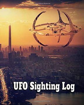 portada Ufo Sighting Log: 24 Real-Time Logs to Record ufo Activity 
