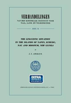 portada The Linguistic Situation in the Islands of Yapen, Kurudu, Nau and Miosnum, New Guinea (en Inglés)