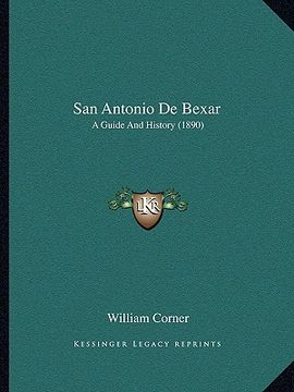 portada san antonio de bexar: a guide and history (1890) (in English)
