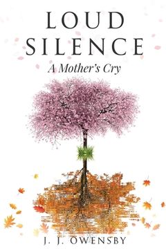 portada Loud Silence: A Mother's Cry (en Inglés)