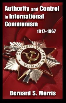 portada Authority and Control in International Communism: 1917-1967 (en Inglés)