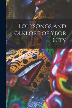 portada Folksongs and Folklore of Ybor City (in English)