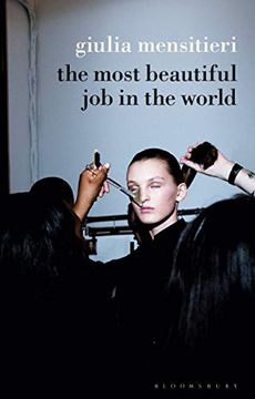 portada The Most Beautiful job in the World: Lifting the Veil on the Fashion Industry (en Inglés)