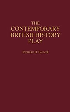 portada The Contemporary British History Play (Contributions in Drama & Theatre Studies) (en Inglés)