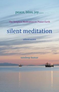 portada silent meditation: The Simplest Meditation on Planet Earth (en Inglés)
