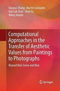 portada Computational Approaches in the Transfer of Aesthetic Values From Paintings to Photographs: Beyond Red, Green and Blue (en Inglés)