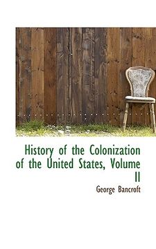 portada history of the colonization of the united states, volume ii