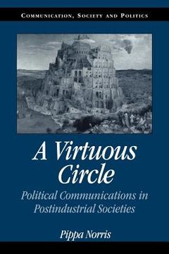 portada A Virtuous Circle Paperback: Political Communications in Postindustrial Societies (Communication, Society and Politics) (en Inglés)