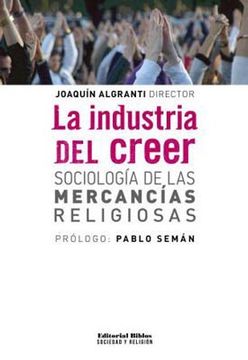 portada La Industria del Creer. Sociologia de las Mercancias Religiosas (in Spanish)