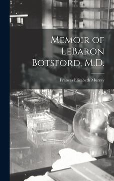 portada Memoir of LeBaron Botsford, M.D. [microform] (en Inglés)