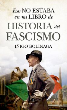 portada Eso no Estaba en mi Libro de Historia del Fascismo (in Spanish)