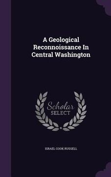 portada A Geological Reconnoissance In Central Washington