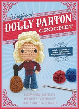 portada Unofficial Dolly Parton Crochet Kit: Includes Everything to Make a Dolly Parton Amigurumi Doll!