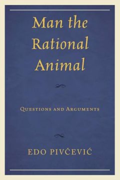 portada Man the Rational Animal: Questions and Arguments (en Inglés)