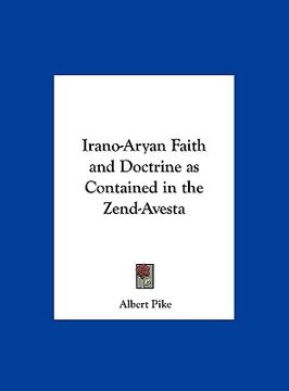 portada irano-aryan faith and doctrine as contained in the zend-avesta (en Inglés)