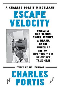 portada Escape Velocity: A Charles Portis Miscellany (in English)