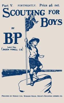 portada Scouting For Boys: Part V of the Original 1908 Edition (in English)