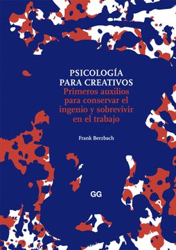 portada Psicología Para Creativos: Primeros Auxilios Para Conservar el Ingenio y Sobrevivir en el Trabajo (in Spanish)