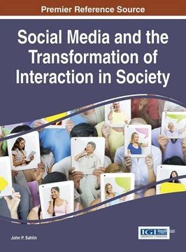 portada Social Media and the Transformation of Interaction in Society (Advances in Social Networking and Online Communities)