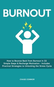 portada Burnout: How to Bounce Back from Burnout in 22 Simple Steps & Recharge Motivation - Includes Practical Strategies to Unlocking