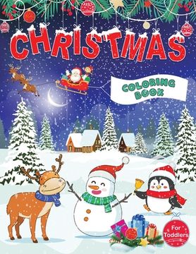 portada Christmas Coloring Book for Toddlers: Fun Children's Christmas Gift for Toddlers & Kids - 50 Pages to Color with Santa Claus, Reindeer, Snowmen & More (in English)