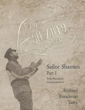 portada The Shanty Book - Sailor Shanties - Part I - With Pianoforte Accompaniment (en Inglés)