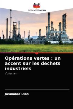 portada Opérations vertes: un accent sur les déchets industriels (en Francés)