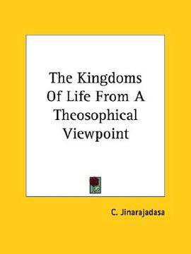 portada the kingdoms of life from a theosophical viewpoint (en Inglés)