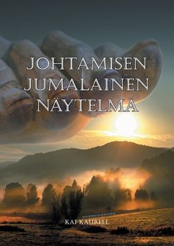 portada Johtamisen jumalainen näytelmä: Mahdottoman johdettavan muistelmat (in Finnish)