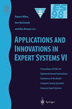 portada Applications and Innovations in Expert Systems vi: Proceedings of Es98, the Eighteenth Annual International Conference of the British Computer Society. December 1998 (Bcs Conference Series) (en Inglés)