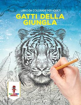 portada Gatti Della Giungla: Libro da Colorare per Adulti (en Italiano)