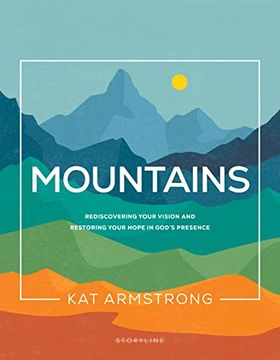 portada Mountains: Rediscovering Your Vision and Restoring Your Hope in God'S Presence (Storyline Bible Studies) 