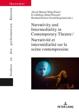 portada Narrativity and Intermediality in Contemporary Theatre / Narrativité et intermédialité sur la scène contemporaine (en Inglés)