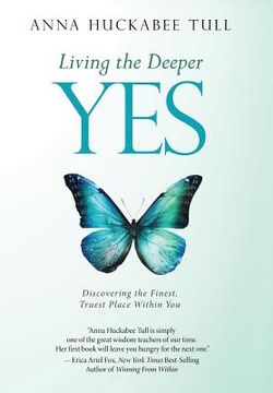portada Living the Deeper YES: Discovering the Finest, Truest Place Within You (en Inglés)