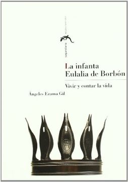portada La Infanta Eulalia de Borbón: Vivir y Contar la Vida (Sagardiana)
