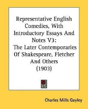 portada representative english comedies, with introductory essays and notes v3: the later contemporaries of shakespeare, fletcher and others (1903) (in English)