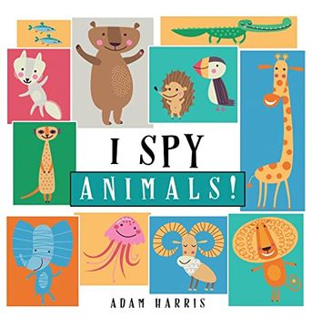 portada I spy Animals! A Guessing Game for Kids 1-3 (1) (i spy Books Ages 2-5) (en Inglés)
