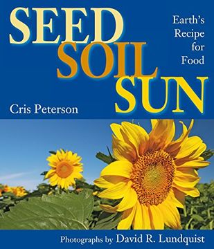 portada Seed, Soil, Sun: Earth's Recipe for Food (in English)