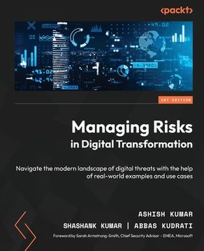 portada Managing Risks in Digital Transformation: Navigate the modern landscape of digital threats with the help of real-world examples and use cases (en Inglés)
