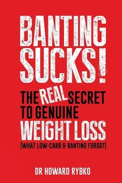portada Banting Sucks!: The Real Secret to Genuine Weight Loss (en Inglés)