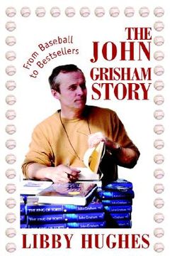 portada the john grisham story: from baseball to bestsellers (en Inglés)
